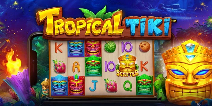 Bocoran Tips Jackpot Besar Slot Tropical Tiki Untuk Pemula